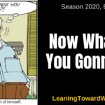 Now What Are You Gonna Do? (Season 2020, Episode 3)