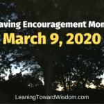 March 9, 2020 - A Craving Encouragement Moment by Leaning Toward Wisdom