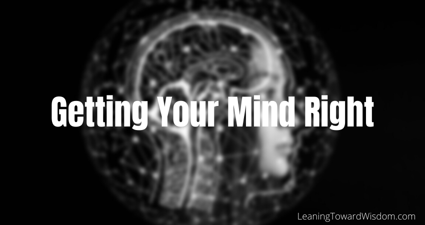 Getting Your Mind Right