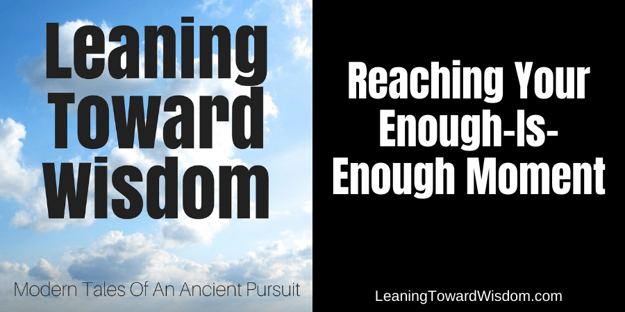 Reaching Your Enough-Is-Enough Moment