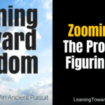 Zooming Out: The Process Of Figuring It Out