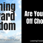 Are You Putting Off Choosing?