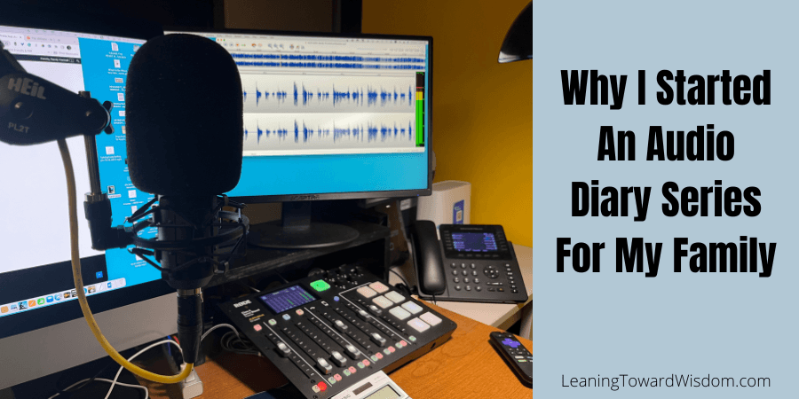Why I Started An Audio Diary Series For My Family