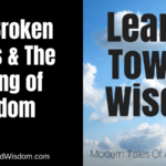 Age, Broken Hearts & The Getting of Wisdom