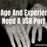 Old Age And Experience Need A USB Port