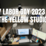 Happy Labor Day 2023 From The Yellow Studio