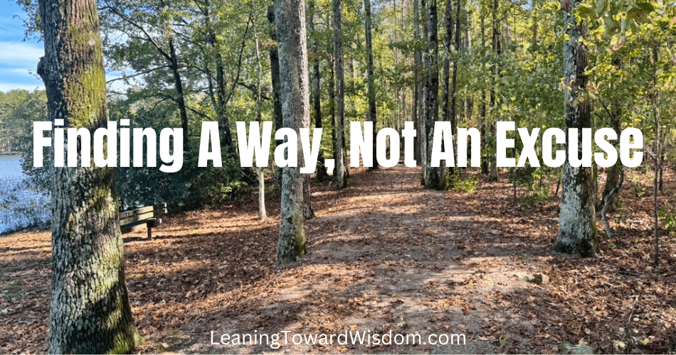 Finding A Way, Not An Excuse
