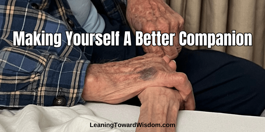 Making Yourself A Better Companion