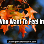 People Who Want To Feel Important