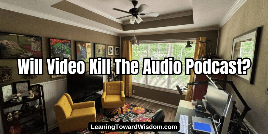 Will Video Kill The Audio Podcast?