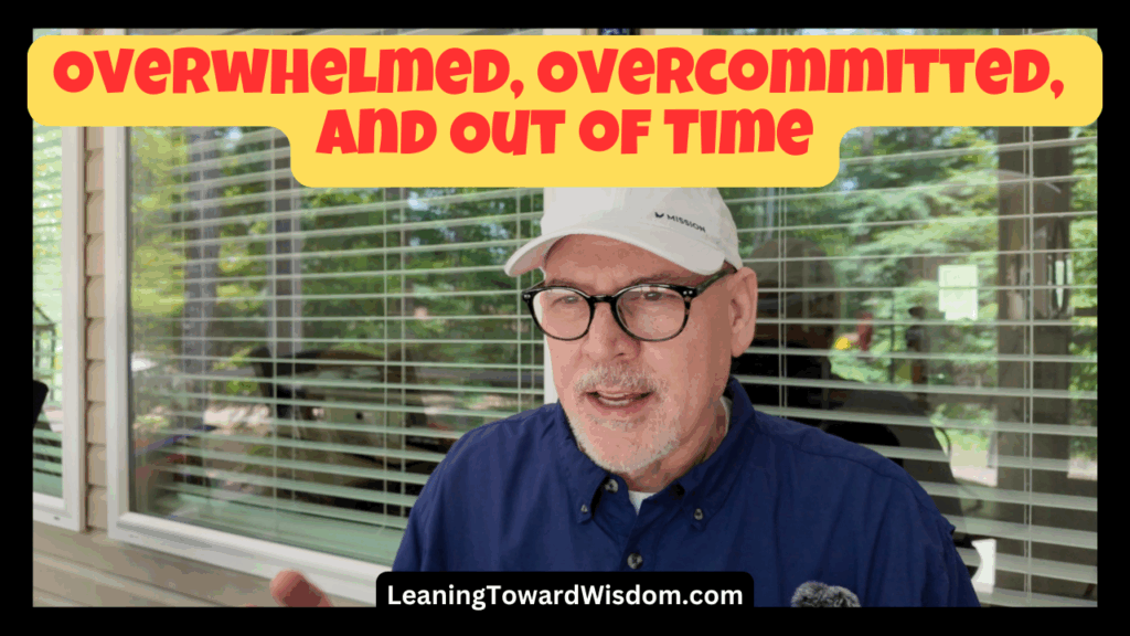 Overwhelmed, Overcommitted, and Out of Time
