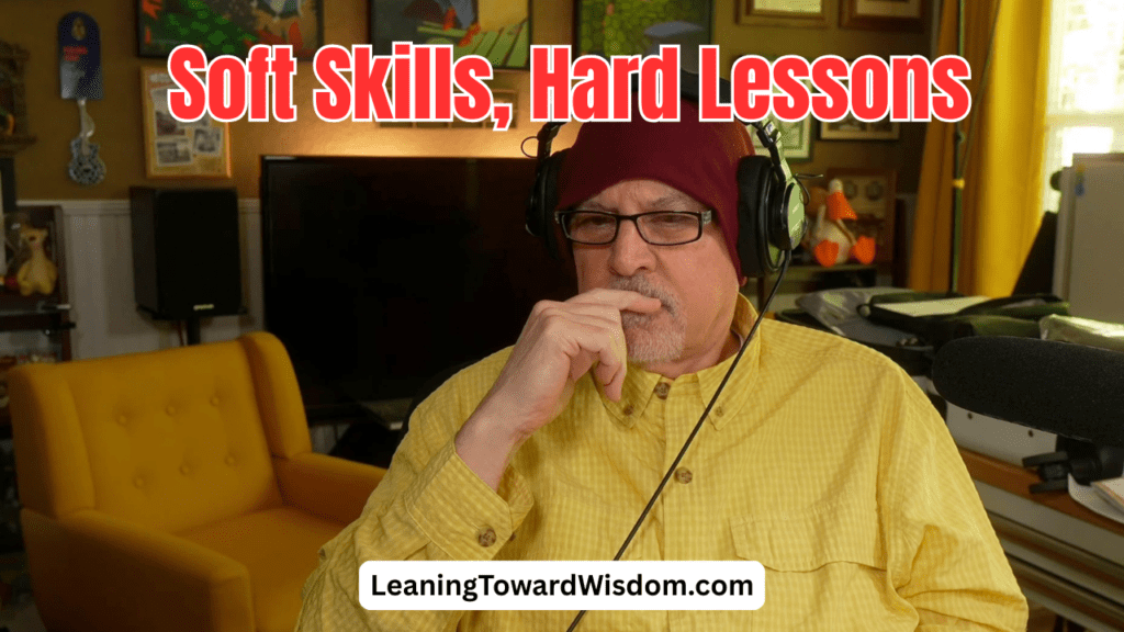Soft Skills, Hard Lessons